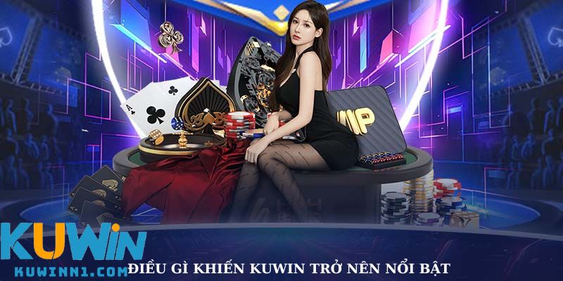 Đặc điểm nổi bật của KUWIN